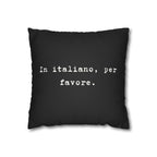 In italiano, per favore Faux Suede Pillowcase | Black Typographic Quote Pillowcase by Printify