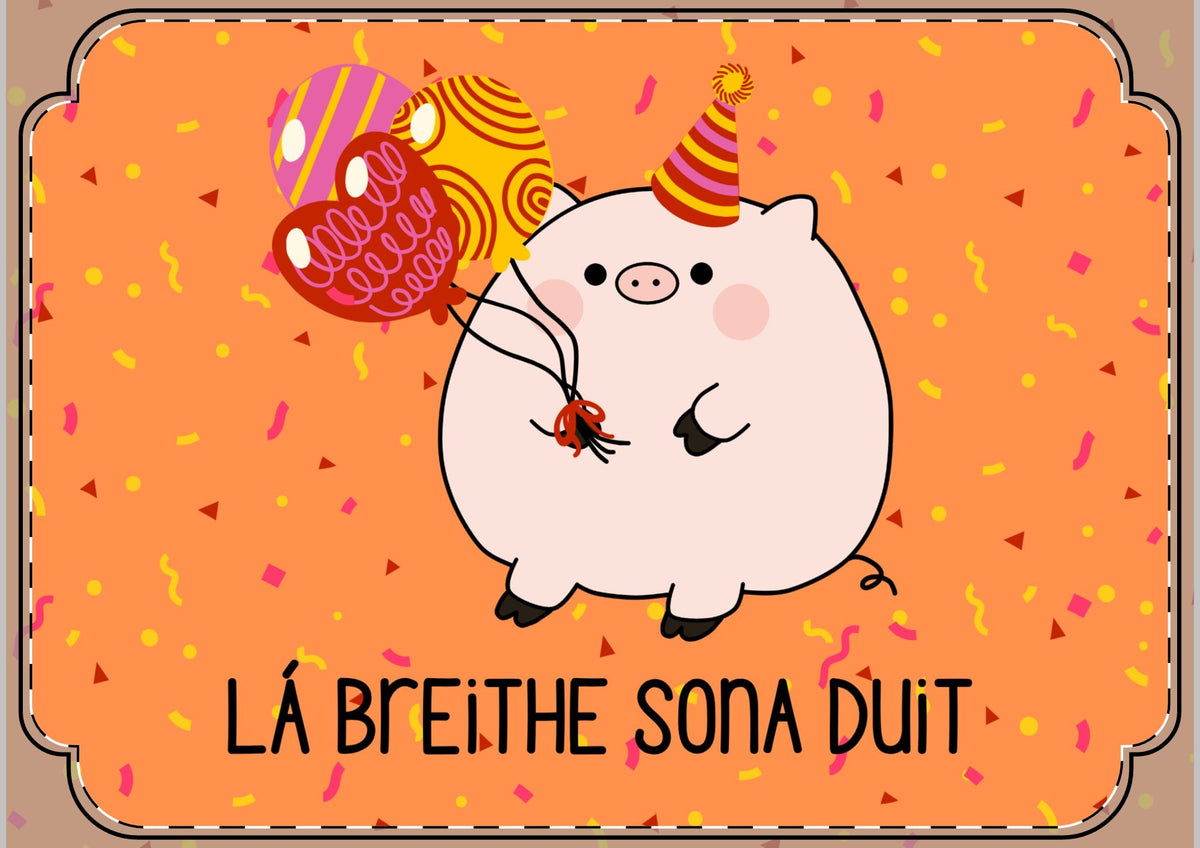 Irish Gaelic birthday Flat Greeting Card with envelope, Lá Breithe Sona Duit Cute Pig Birthday Card (Envelopes Included) Paper products La Vie Bien Irish Gaelic birthday Flat Greeting Card with envelope, Lá Breithe Sona Duit Cute Pig Birthday Card (Envelopes Included)