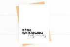 It Still Hurts Encouraging Grief and Sympathy Card by Five Dot Post