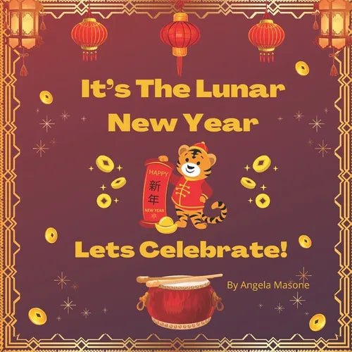 It's The Lunar New Year, Let's Celebrate! - Paperback Books La Vie Bien It's The Lunar New Year, Let's Celebrate! - Paperback