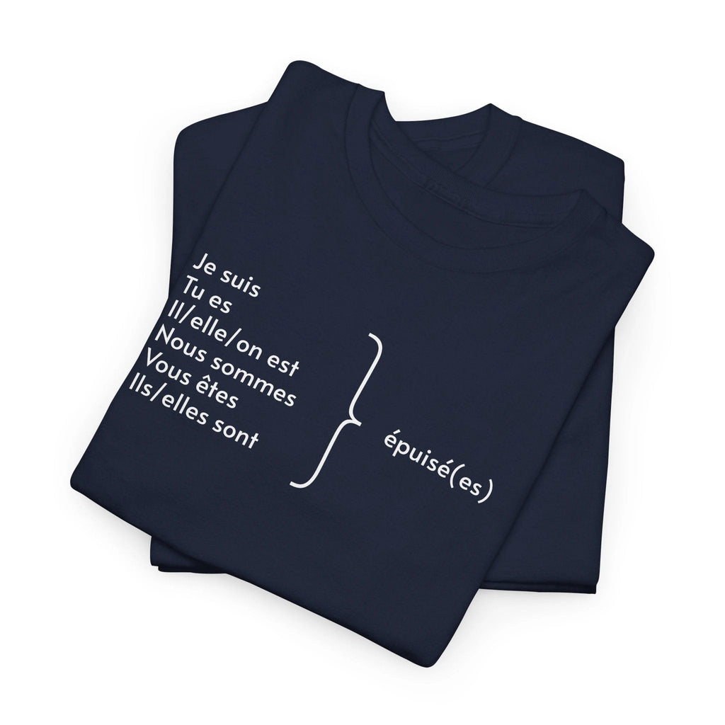 Je suis épuisé Tee shirt, gift for French speakers, funny French tee, mental health, tee shirt français, i am exhausted grammar apparel by Printify