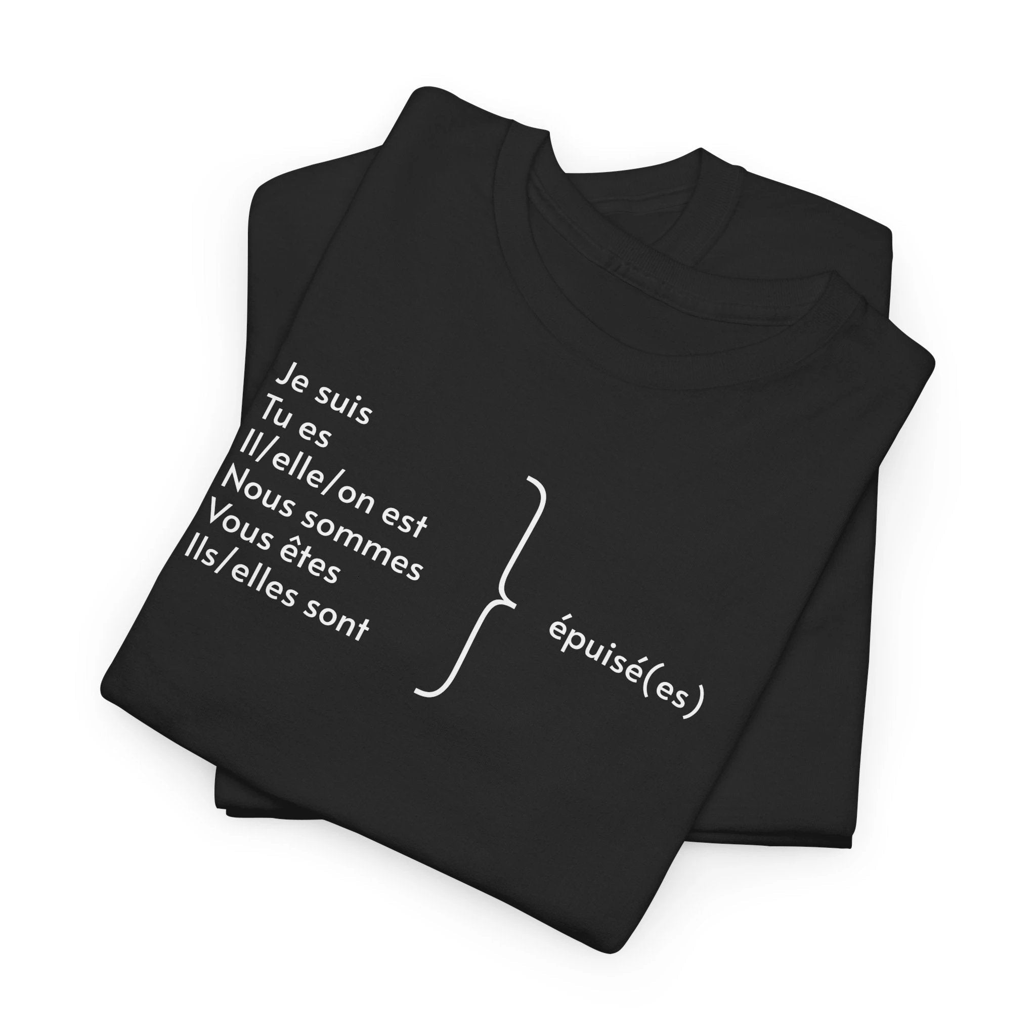Je suis épuisé Tee shirt, gift for French speakers, funny French tee, mental health, tee shirt français, i am exhausted grammar apparel by Printify