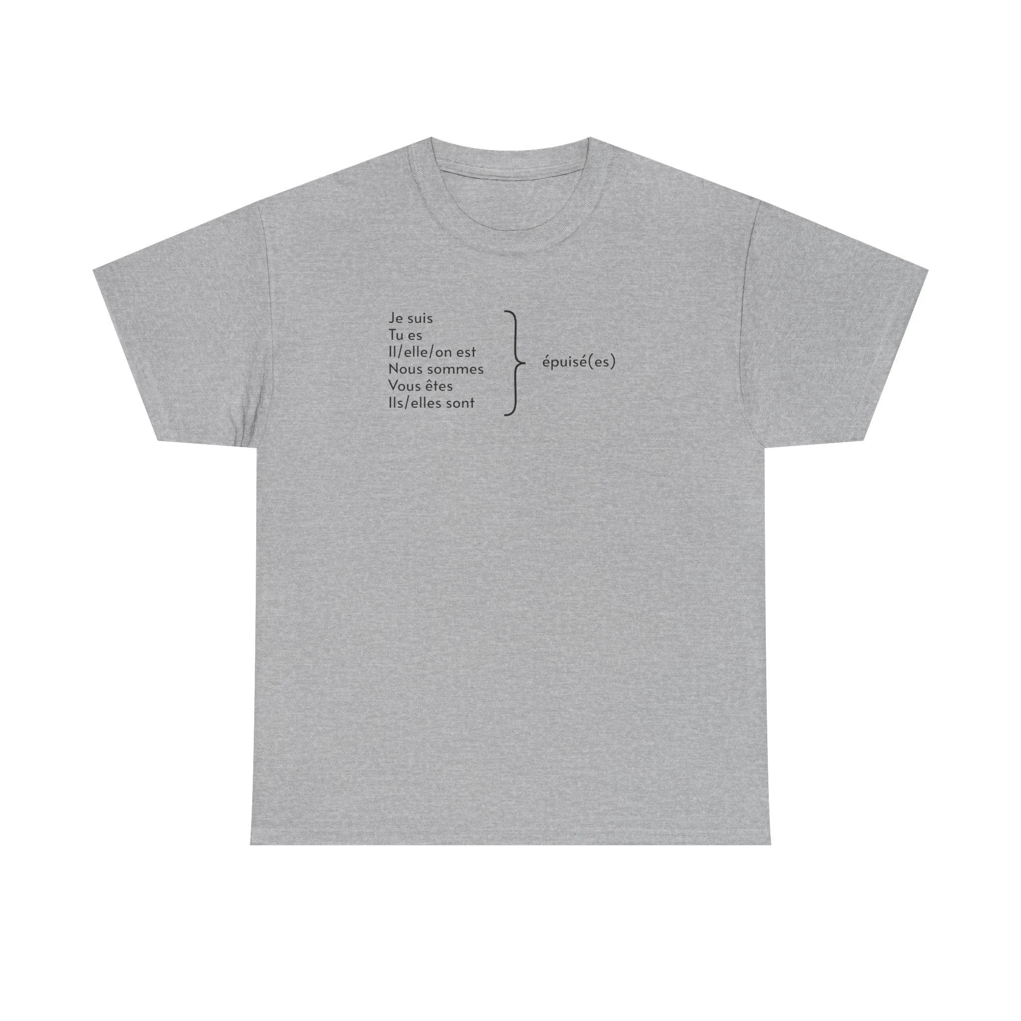 Je suis épuisé Tee shirt, gift for French speakers, funny French tee, mental health, tee shirt français, i am exhausted grammar apparel by Printify