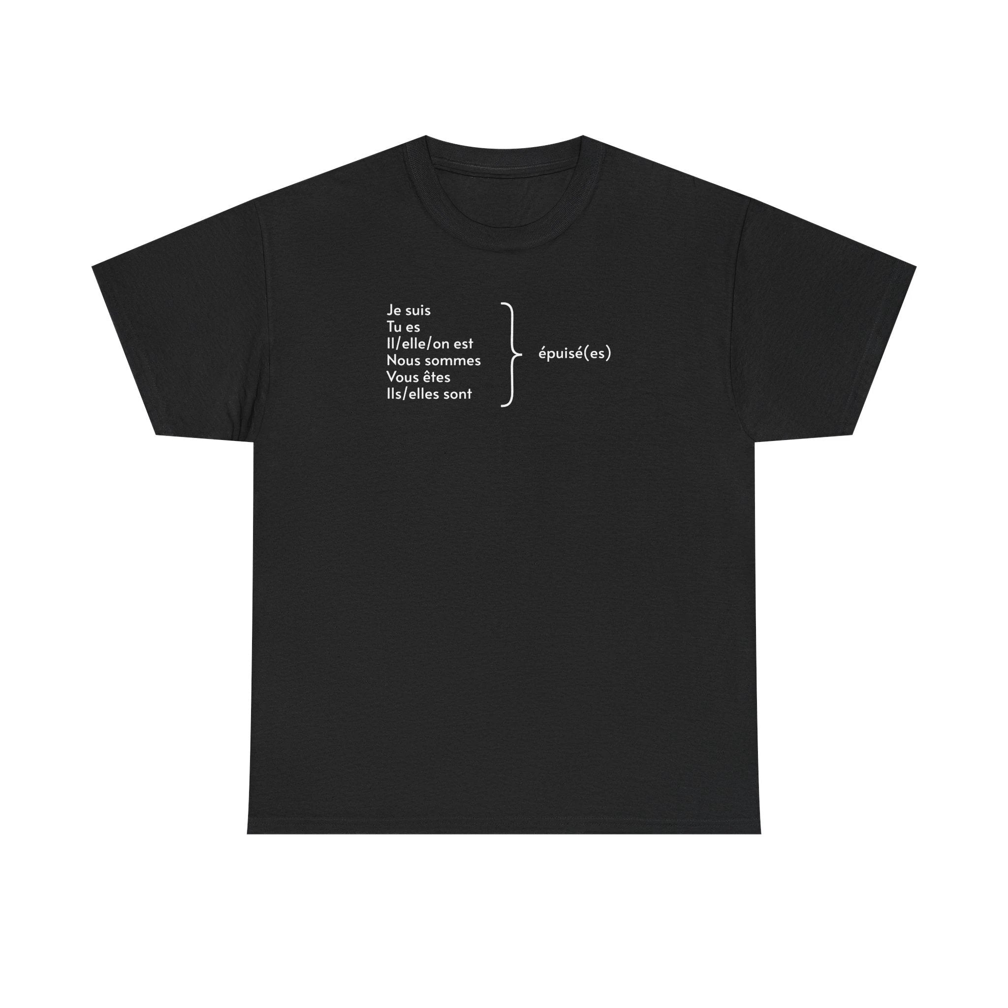 Je suis épuisé Tee shirt, gift for French speakers, funny French tee, mental health, tee shirt français, i am exhausted grammar apparel by Printify
