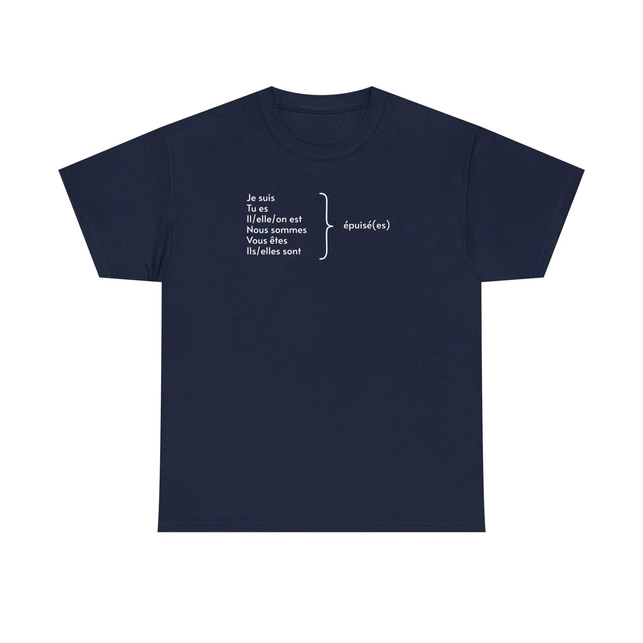 Je suis épuisé Tee shirt, gift for French speakers, funny French tee, mental health, tee shirt français, i am exhausted grammar apparel by Printify