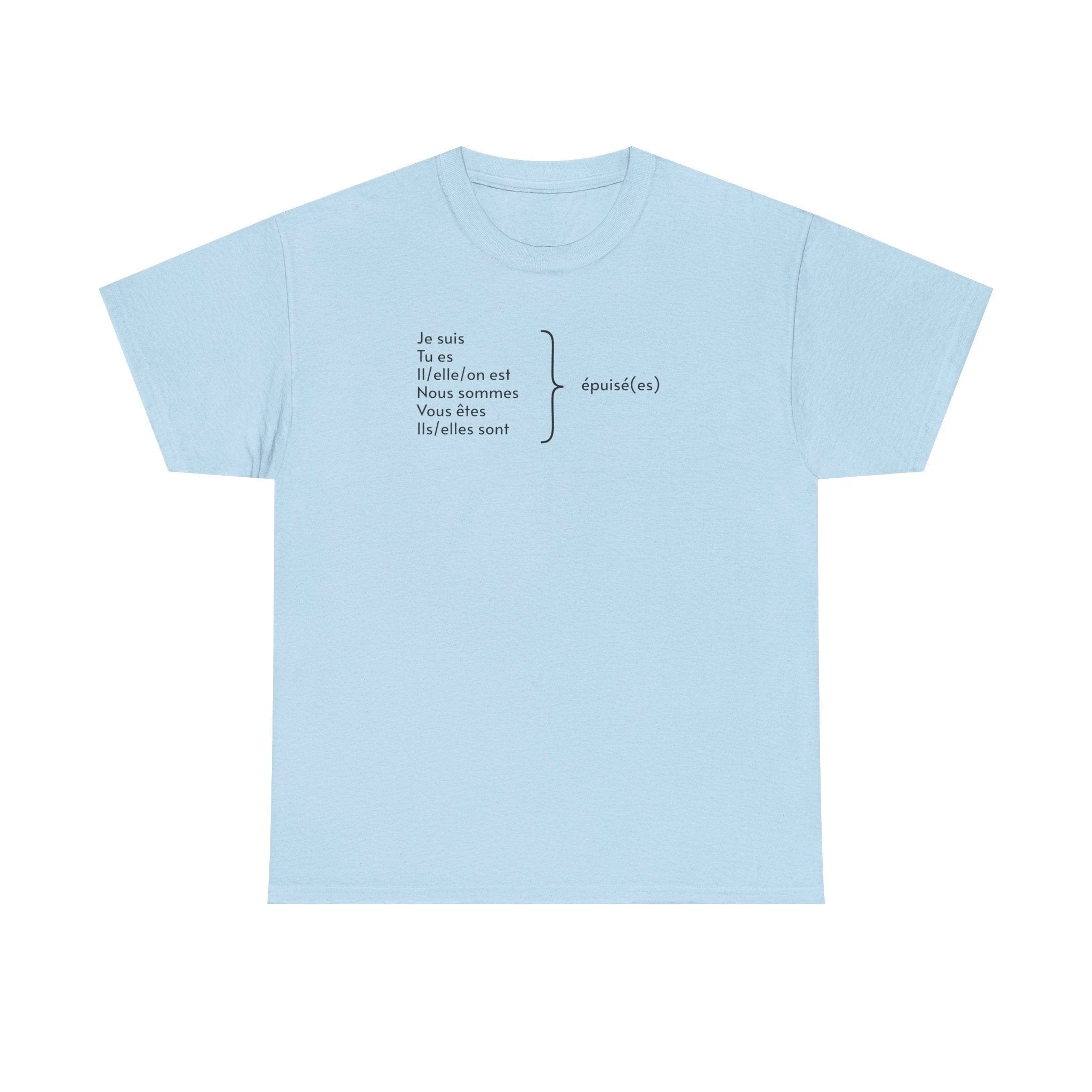 Je suis épuisé Tee shirt, gift for French speakers, funny French tee, mental health, tee shirt français, i am exhausted grammar apparel by Printify