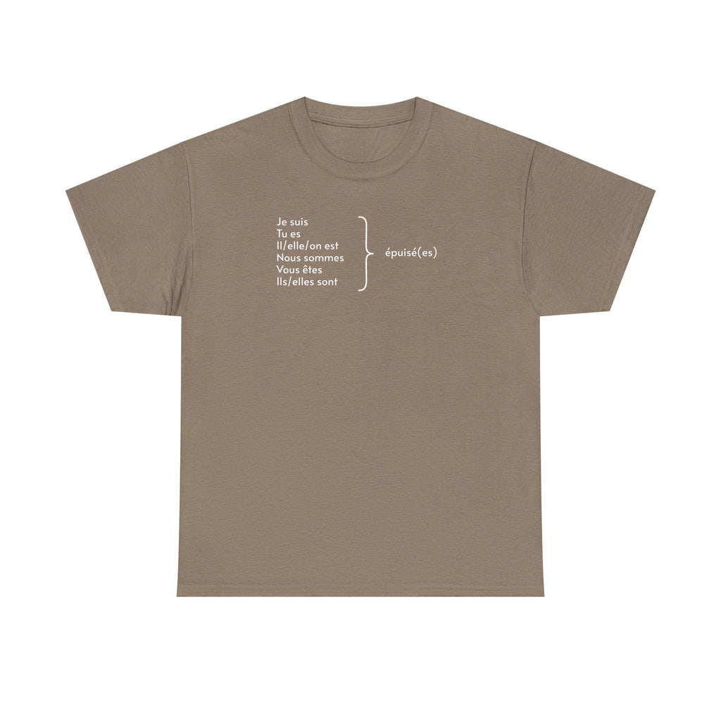 Je suis épuisé Tee shirt, gift for French speakers, funny French tee, mental health, tee shirt français, i am exhausted grammar apparel by Printify