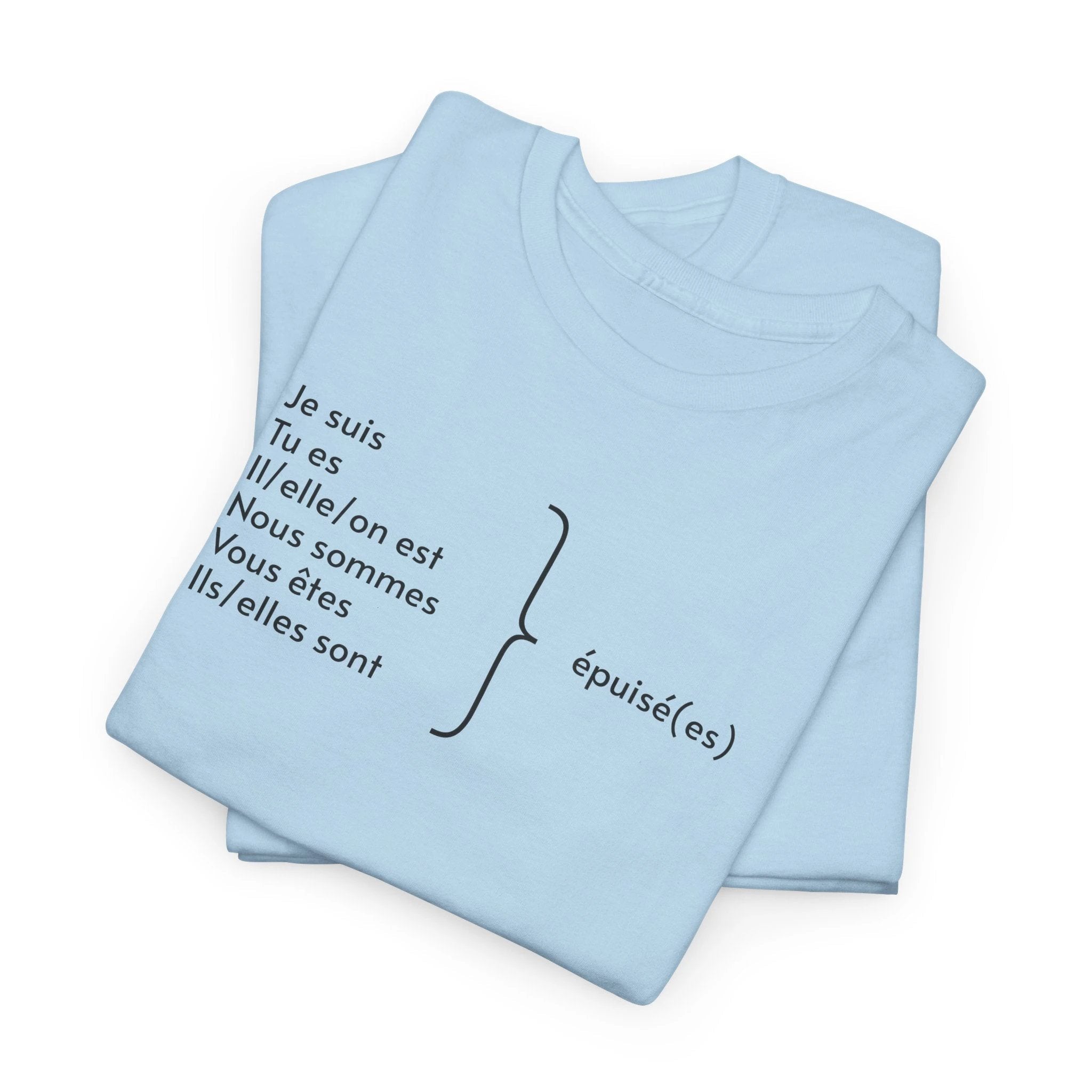 Je suis épuisé Tee shirt, gift for French speakers, funny French tee, mental health, tee shirt français, i am exhausted grammar apparel by Printify