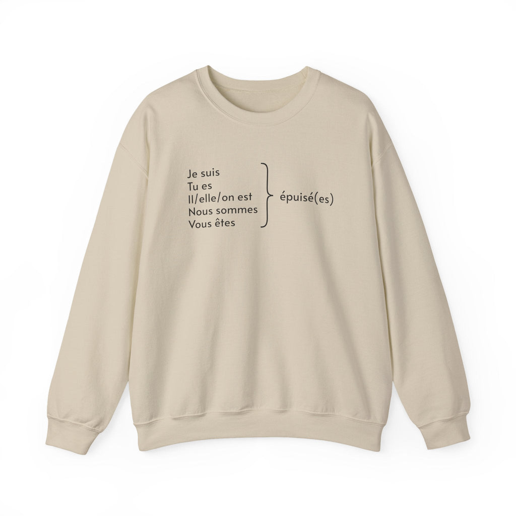 Je suis épuisée (I am exhausted) French grammar sweatshirt