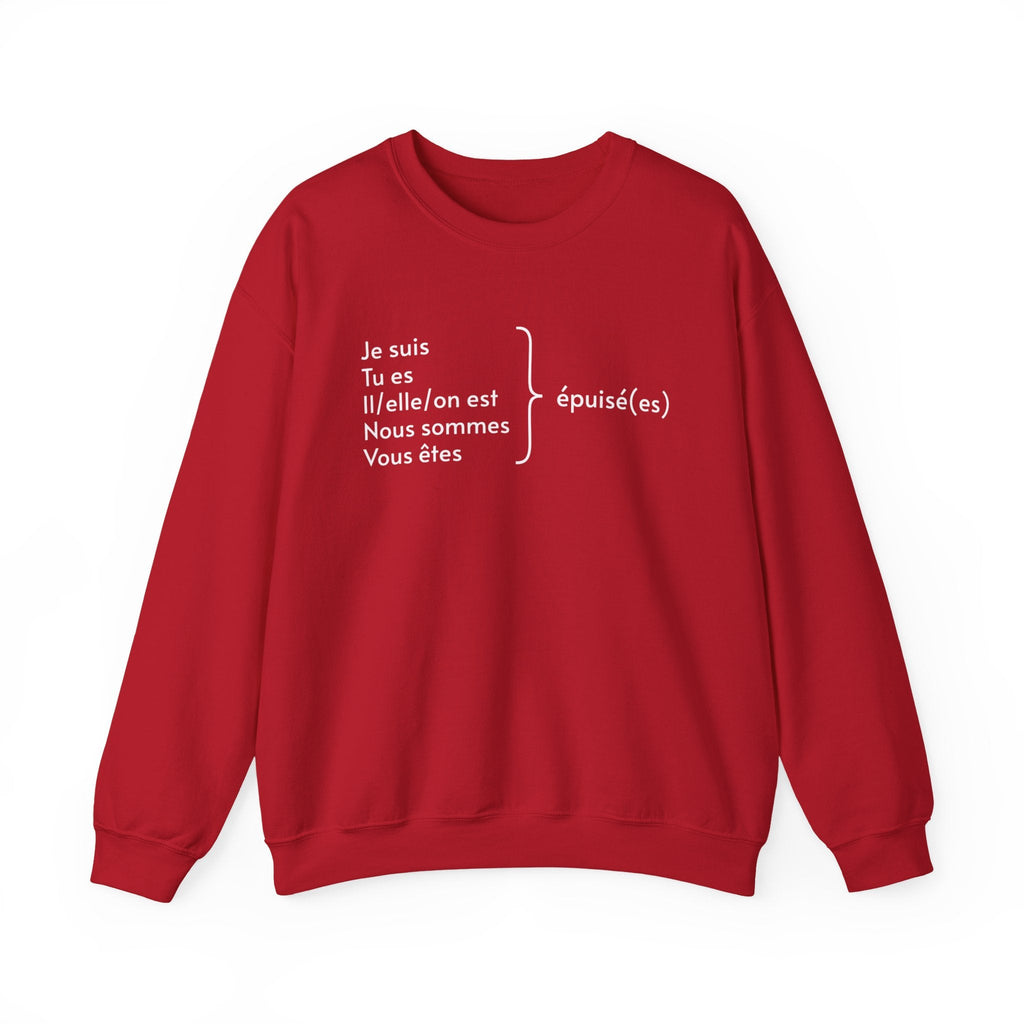 Je suis épuisée (I am exhausted) French grammar sweatshirt