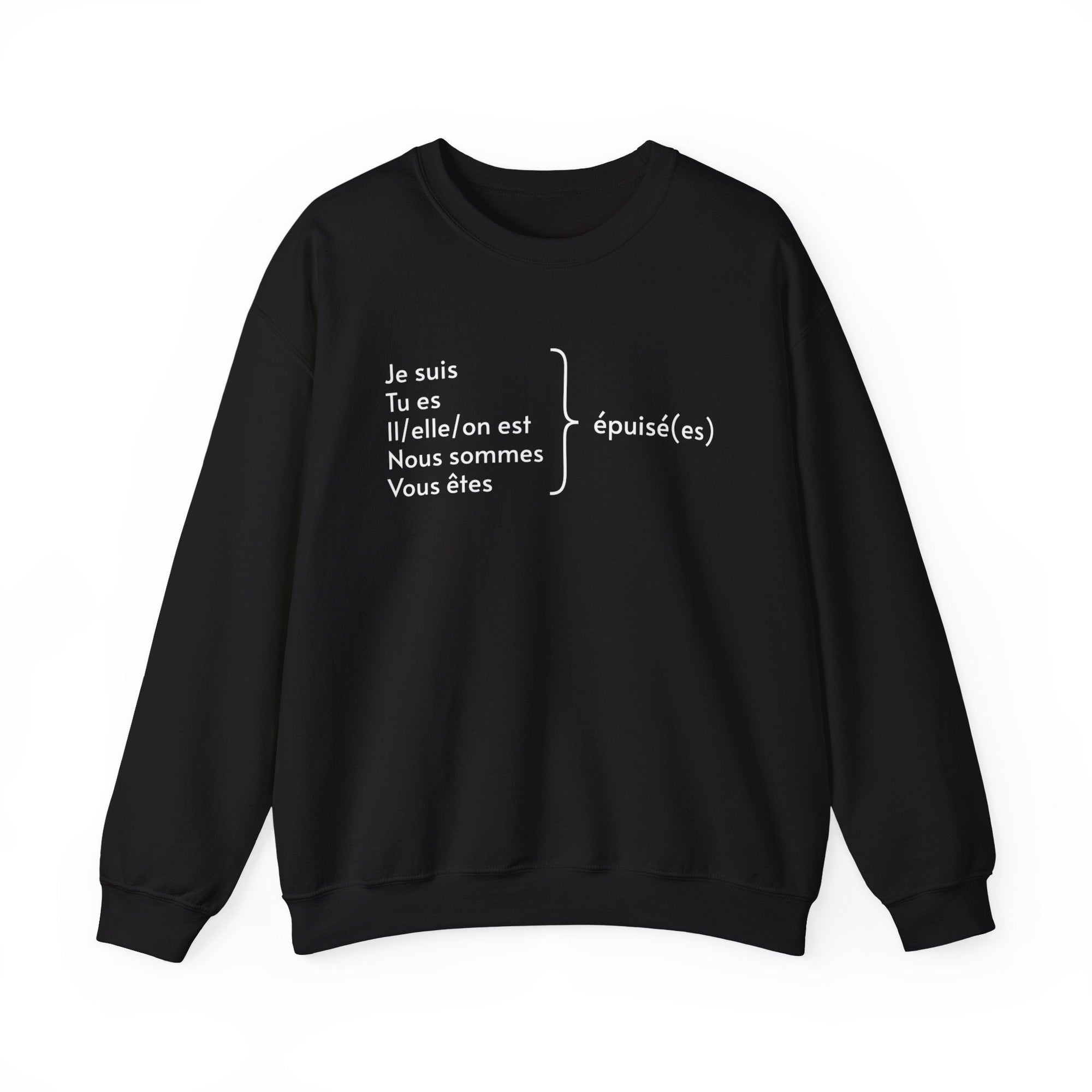 Je suis épuisée (I am exhausted) French grammar sweatshirt