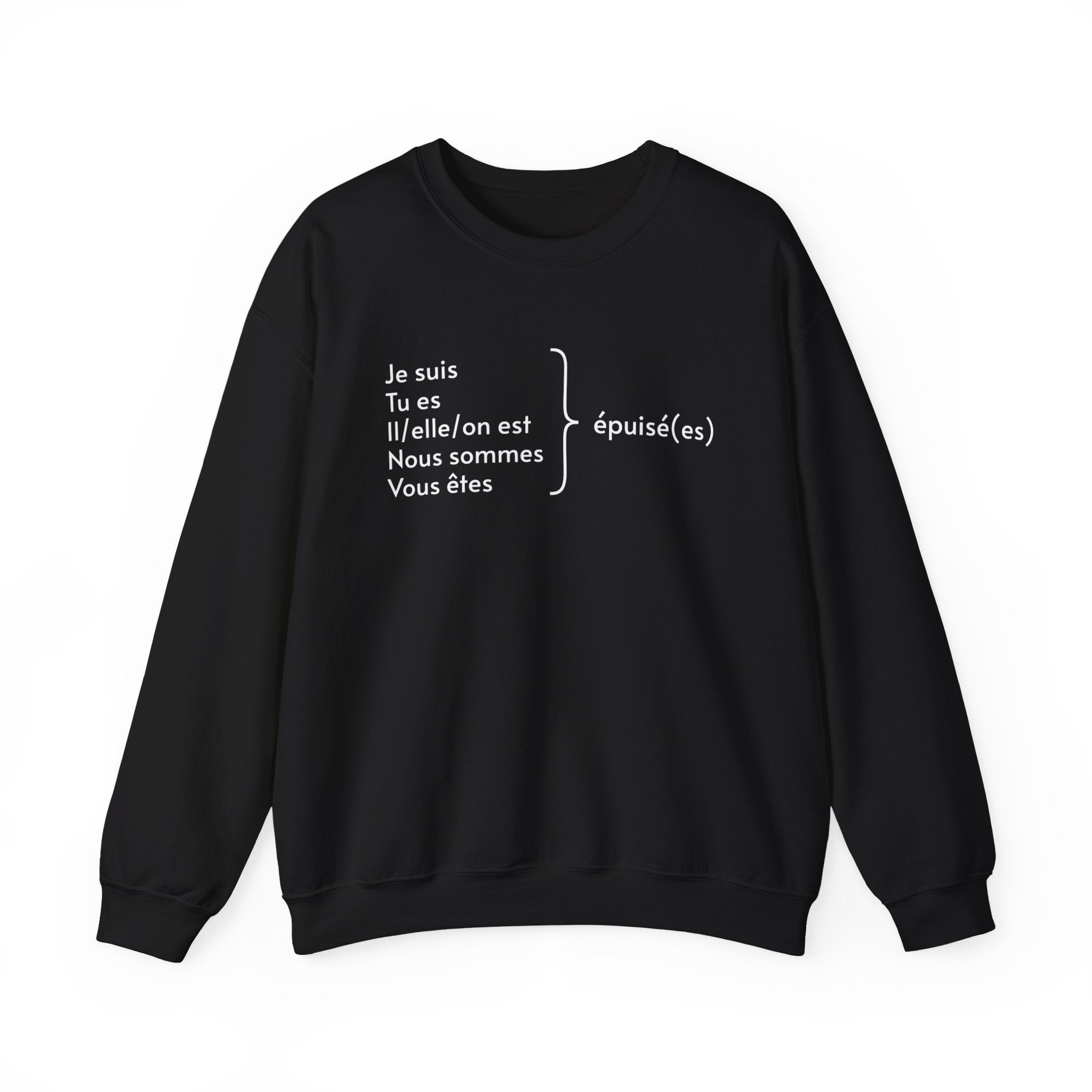 Je suis épuisée (I am exhausted) French grammar sweatshirt