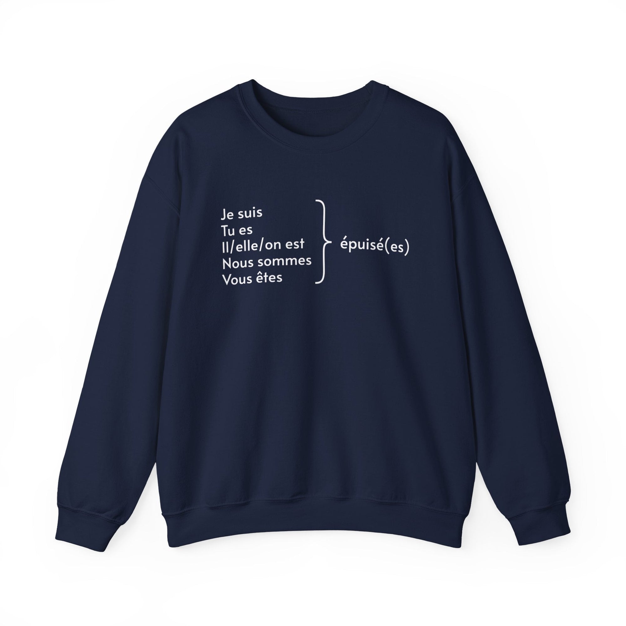 Je suis épuisée (I am exhausted) French grammar sweatshirt