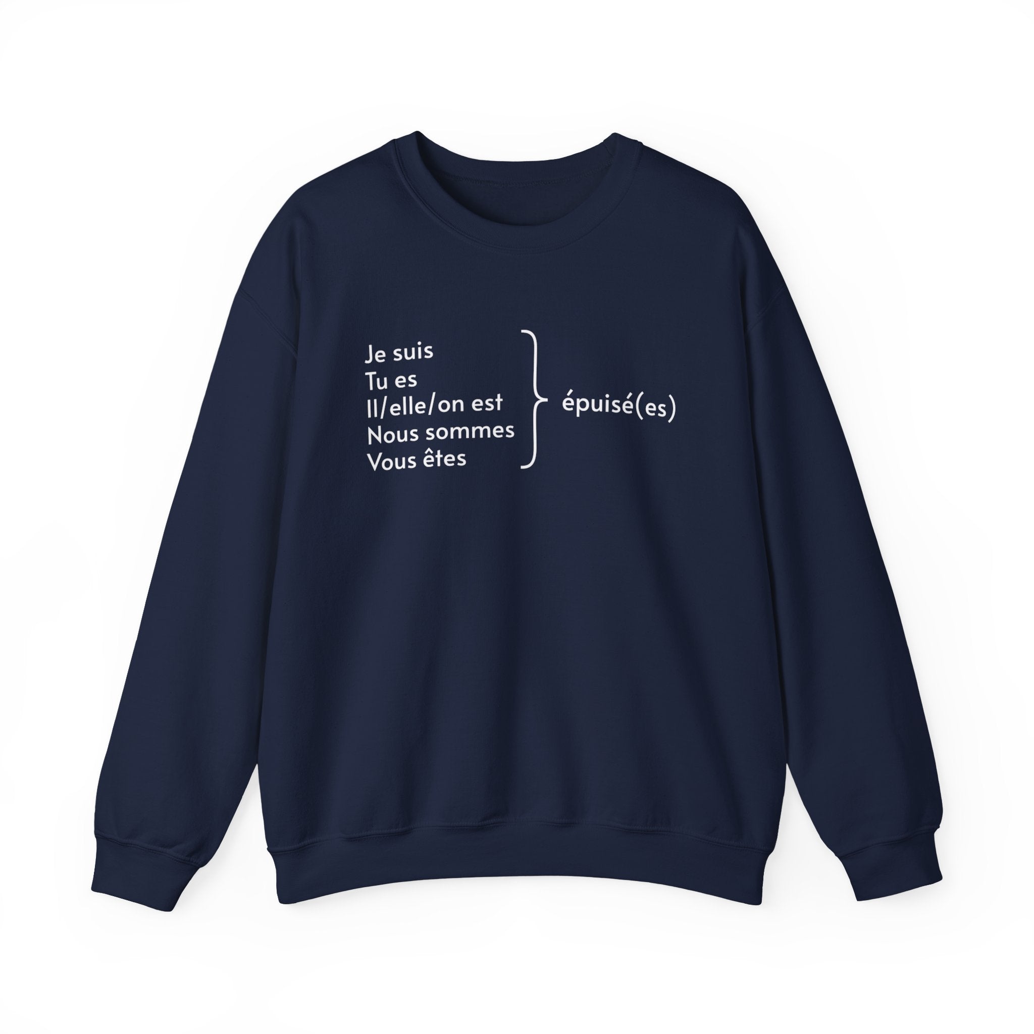 Je suis épuisée (I am exhausted) French grammar sweatshirt