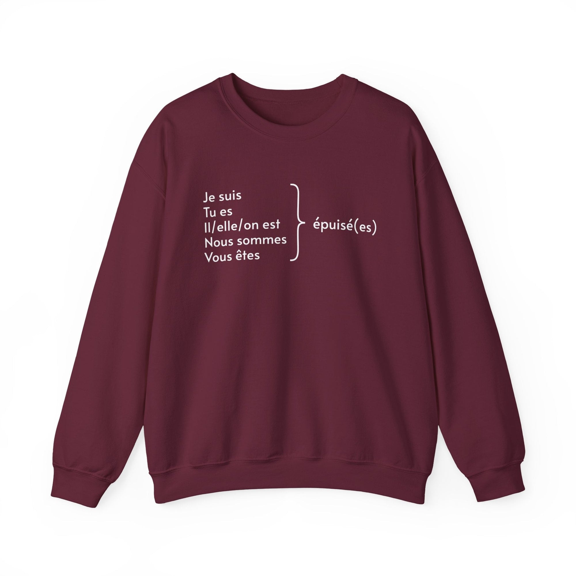 Je suis épuisée (I am exhausted) French grammar sweatshirt