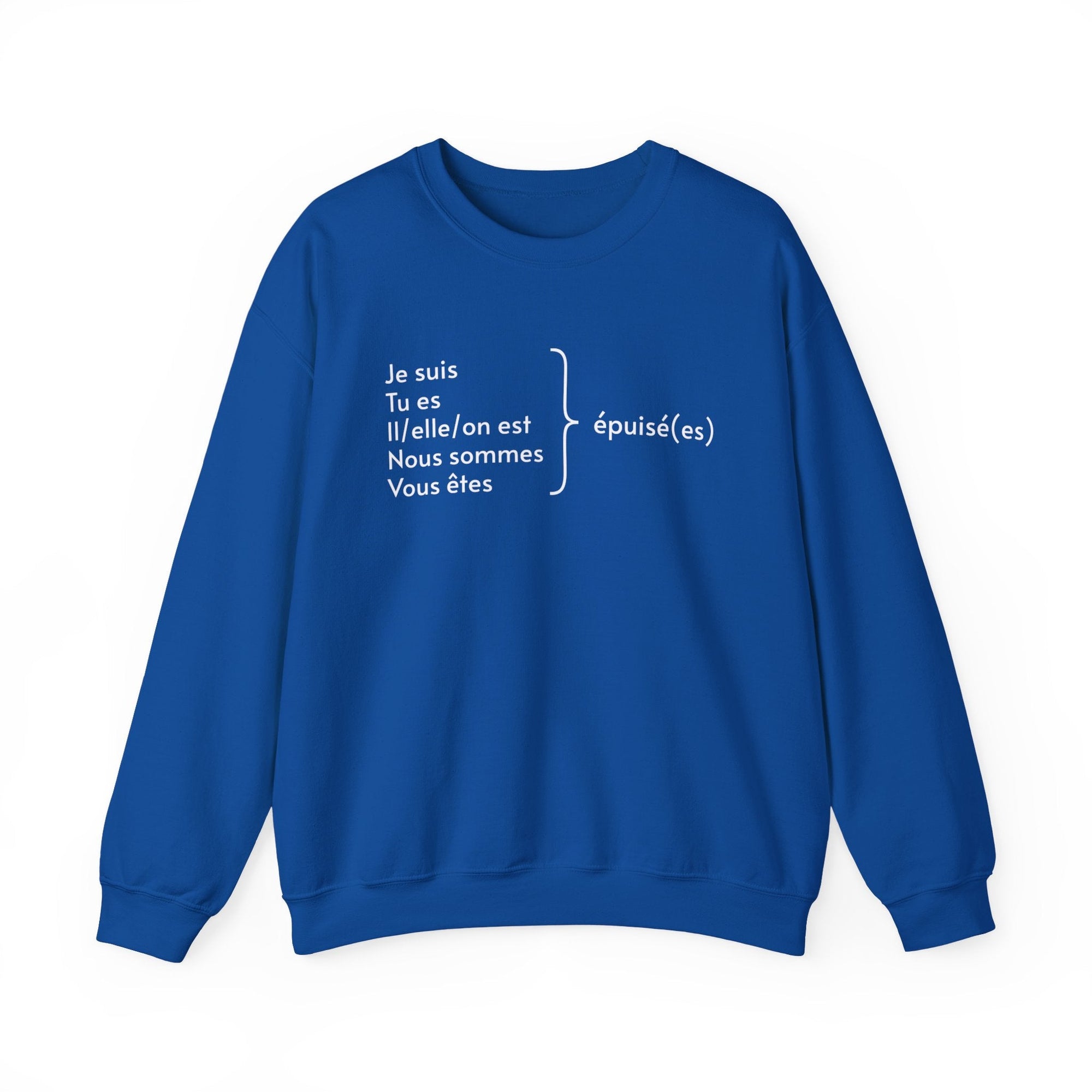 Je suis épuisée (I am exhausted) French grammar sweatshirt