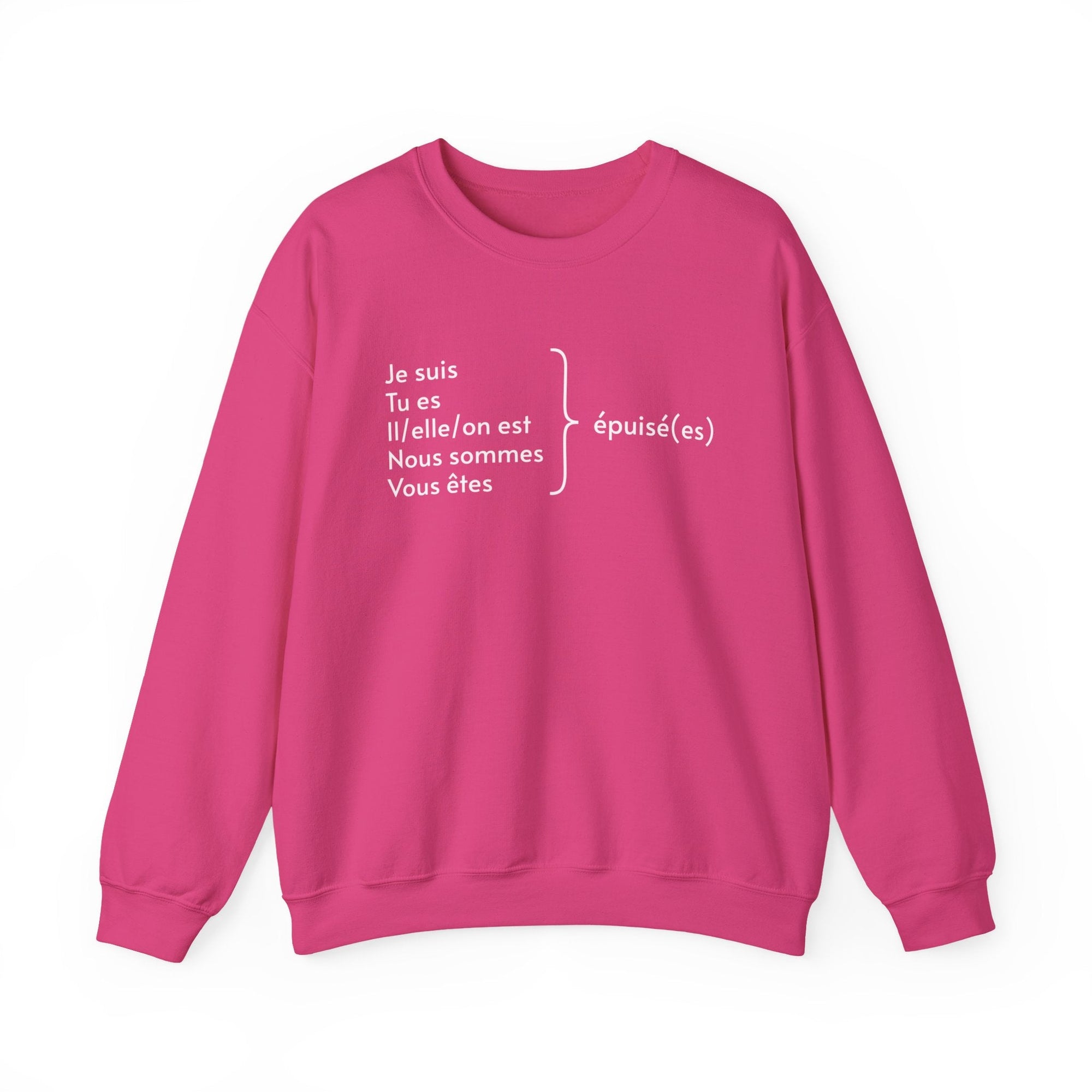 Je suis épuisée (I am exhausted) French grammar sweatshirt