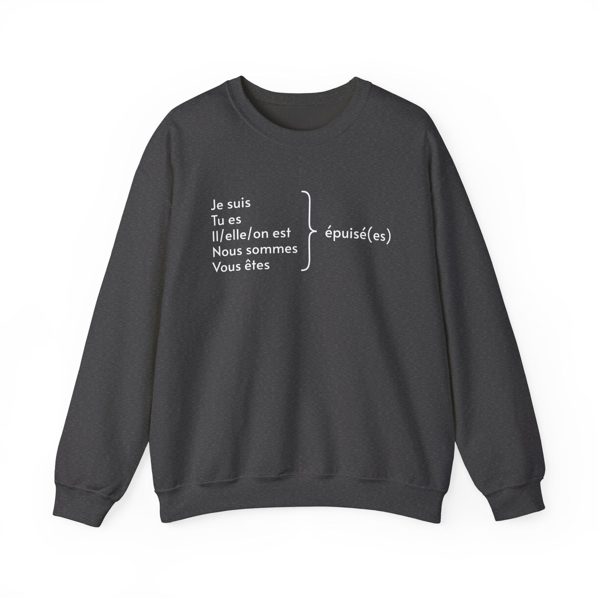Je suis épuisée (I am exhausted) French grammar sweatshirt