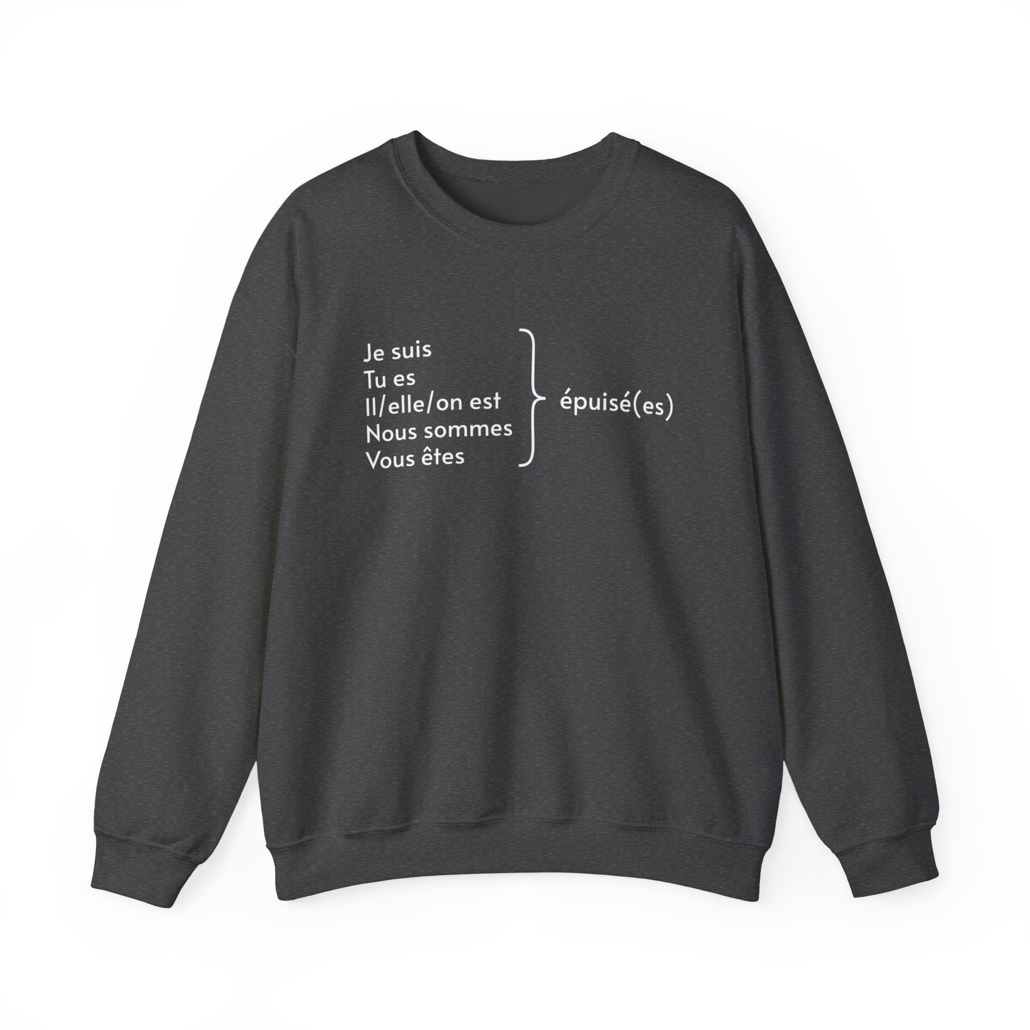 Je suis épuisée (I am exhausted) French grammar sweatshirt