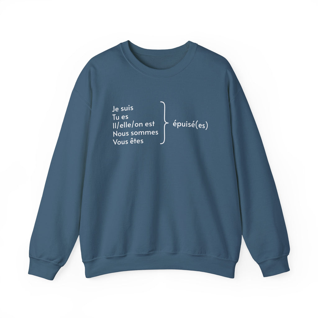 Je suis épuisée (I am exhausted) French grammar sweatshirt