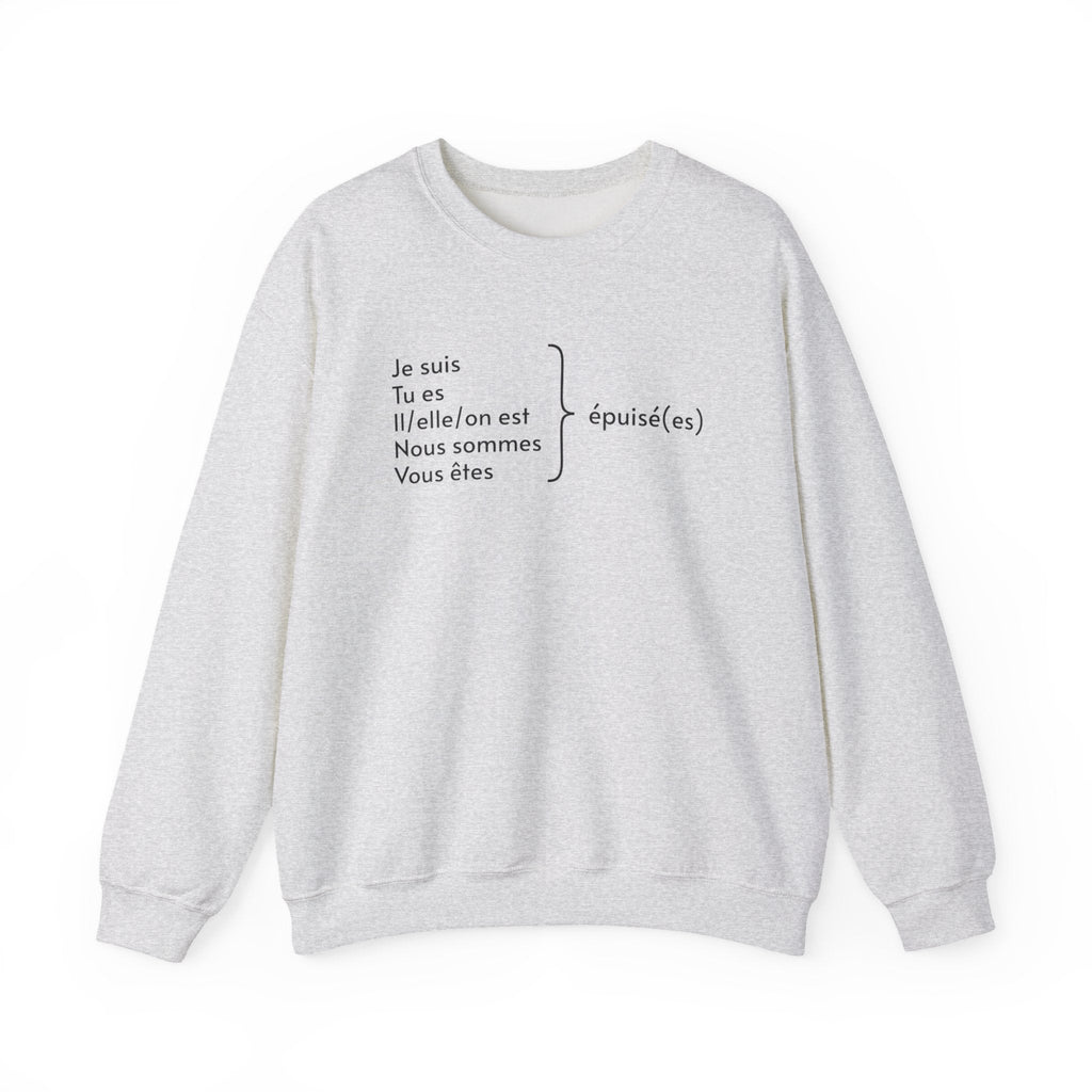 Je suis épuisée (I am exhausted) French grammar sweatshirt