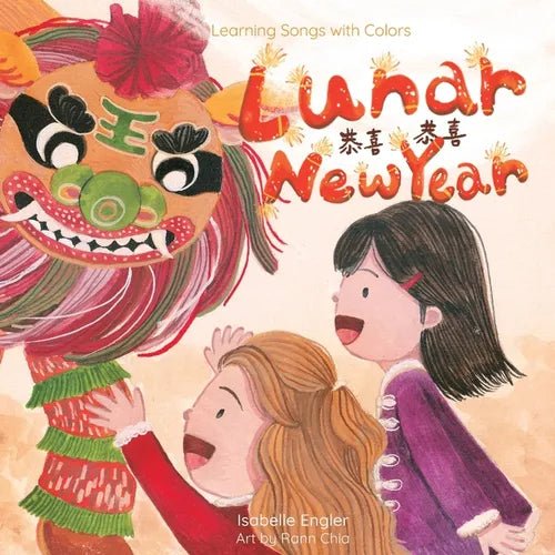 Learning Songs with Colors: Lunar New Year: A bilingual singable book in Simplified Chinese, English, and Pinyin - Paperback Books La Vie Bien Learning Songs with Colors: Lunar New Year: A bilingual singable book in Simplified Chinese, English, and Pinyin - Paperback
