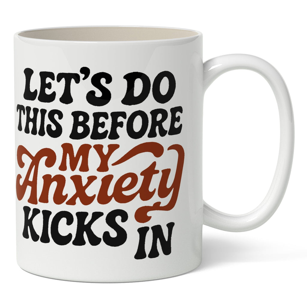 Let's Do This Before My Anxiety Kicks In Mug Mug La Vie Bien Let's Do This Before My Anxiety Kicks In Mug