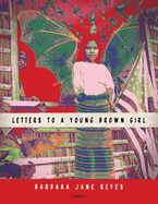 Letters to a Brown Girl by Barbara Jane Reyes
