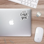 Life is Tough but So Are You Sticker by SheMugs