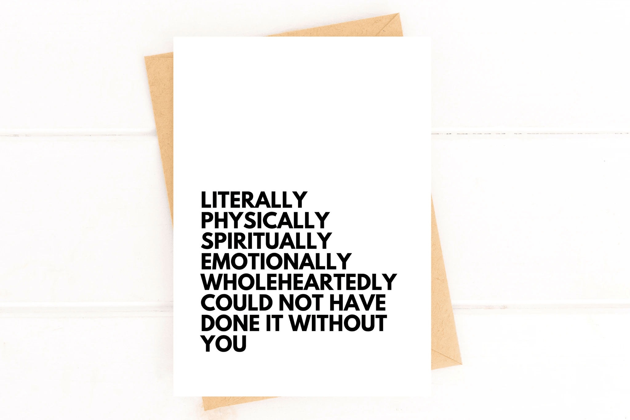 Literally Could Not Have Done it Without You Thank You Card by Five Dot Post