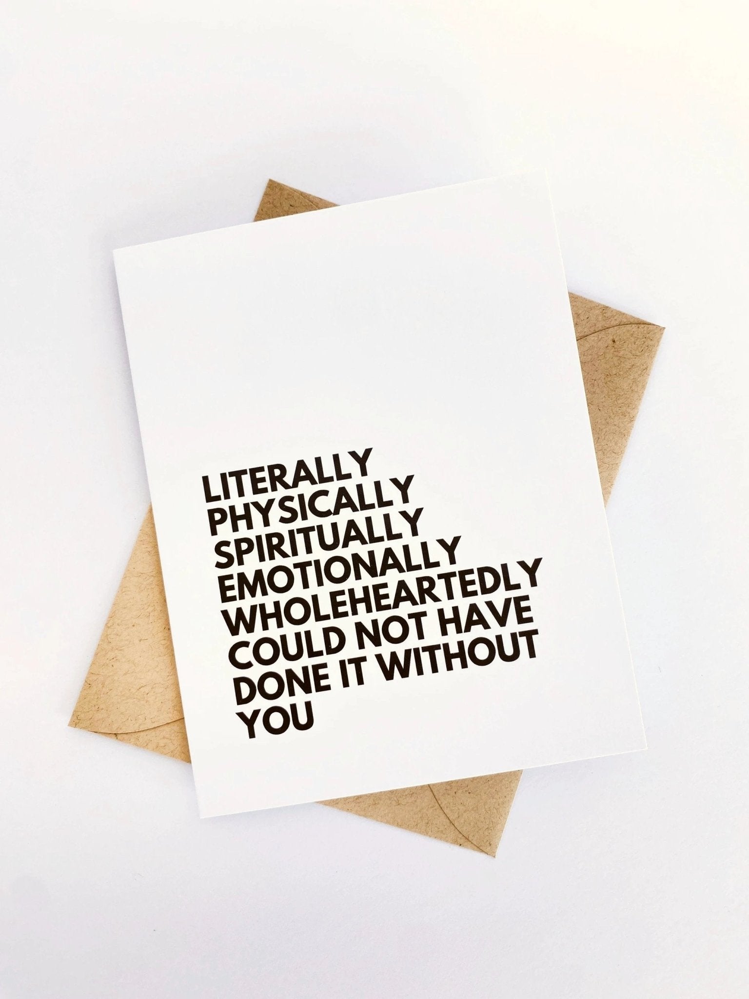 Literally Could Not Have Done it Without You Thank You Card by Five Dot Post