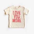 Love You More toddler and youth tee shirt, Valentine's Day collection by Benny and Ray Apparel