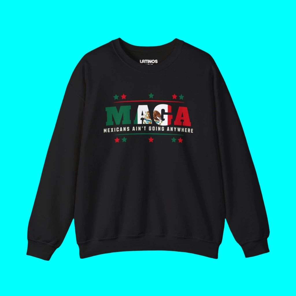 Mexicans Ain't Going Anywhere V1 Fleece - Lined Crewneck Sweater | Latino Pride Funny Viral Tees | 3 Colors Sweatshirt La Vie Bien Mexicans Ain't Going Anywhere V1 Fleece - Lined Crewneck Sweater | Latino Pride Funny Viral Tees | 3 Colors