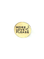 More Love Please Pin - Brass by Fair Anita