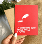 My Christmas Don't Jingle Jingle it Pours Christmas Card by Five Dot Post