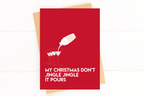 My Christmas Don't Jingle Jingle it Pours Christmas Card by Five Dot Post