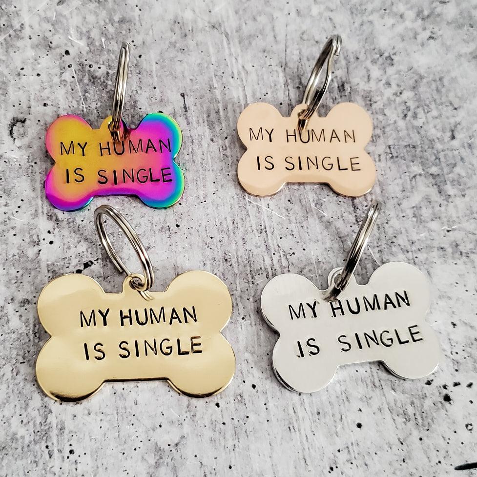 MY HUMAN IS SINGLE Bone - Shaped Pet Tag Pet Tags La Vie Bien MY HUMAN IS SINGLE Bone - Shaped Pet Tag