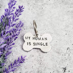 MY HUMAN IS SINGLE Bone - Shaped Pet Tag Pet Tags La Vie Bien MY HUMAN IS SINGLE Bone - Shaped Pet Tag