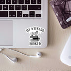 My Weekend is All Booked Sticker by SheMugs