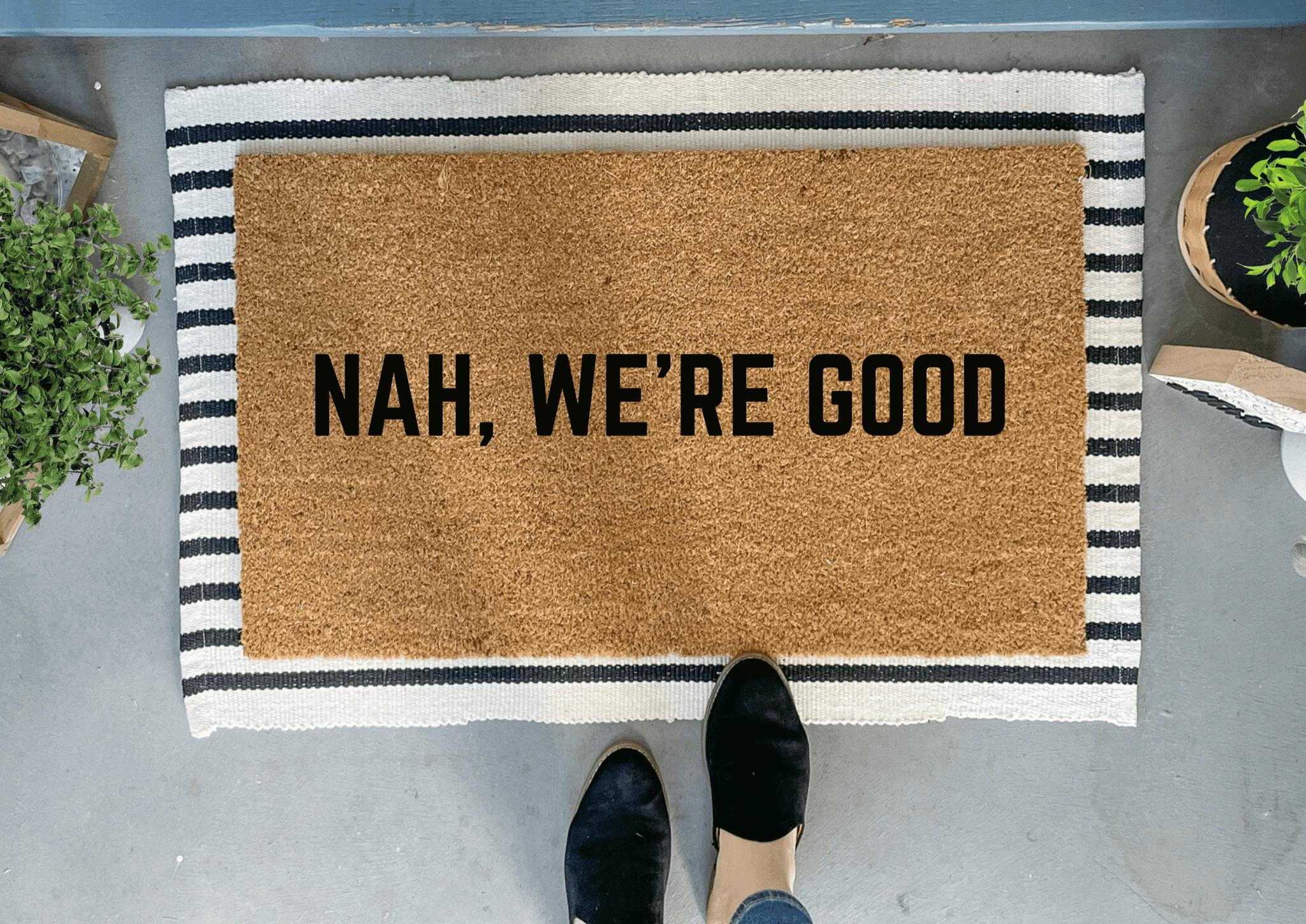 Nah, We're Good Funny Doormat by Nickel Designs Custom Doormats