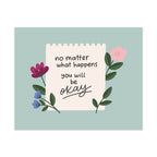 No Matter What Happens You Will Be Okay Unframed Art Print Art Print La Vie Bien No Matter What Happens You Will Be Okay Unframed Art Print