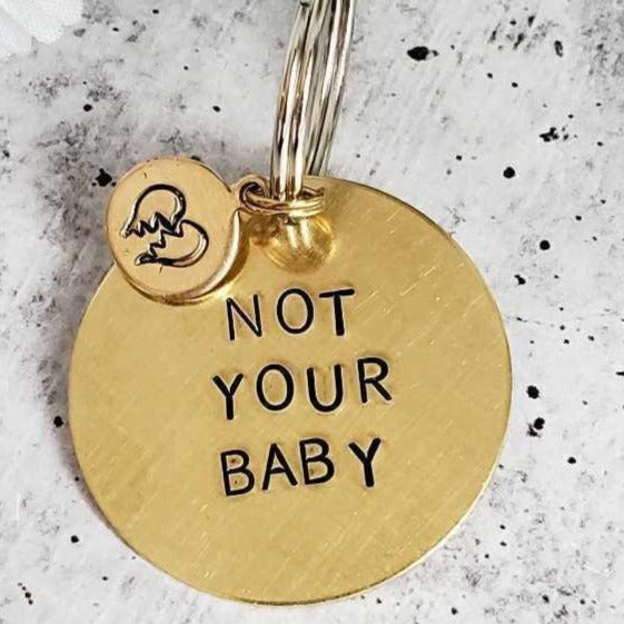 NOT YOUR BABY Brass Keychain Key Chain La Vie Bien NOT YOUR BABY Brass Keychain