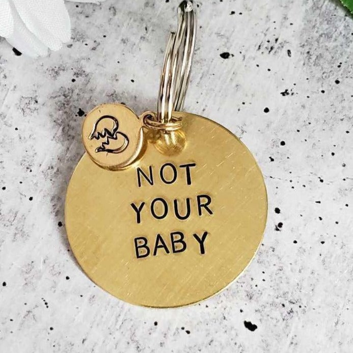 NOT YOUR BABY Brass Keychain Key Chain La Vie Bien NOT YOUR BABY Brass Keychain