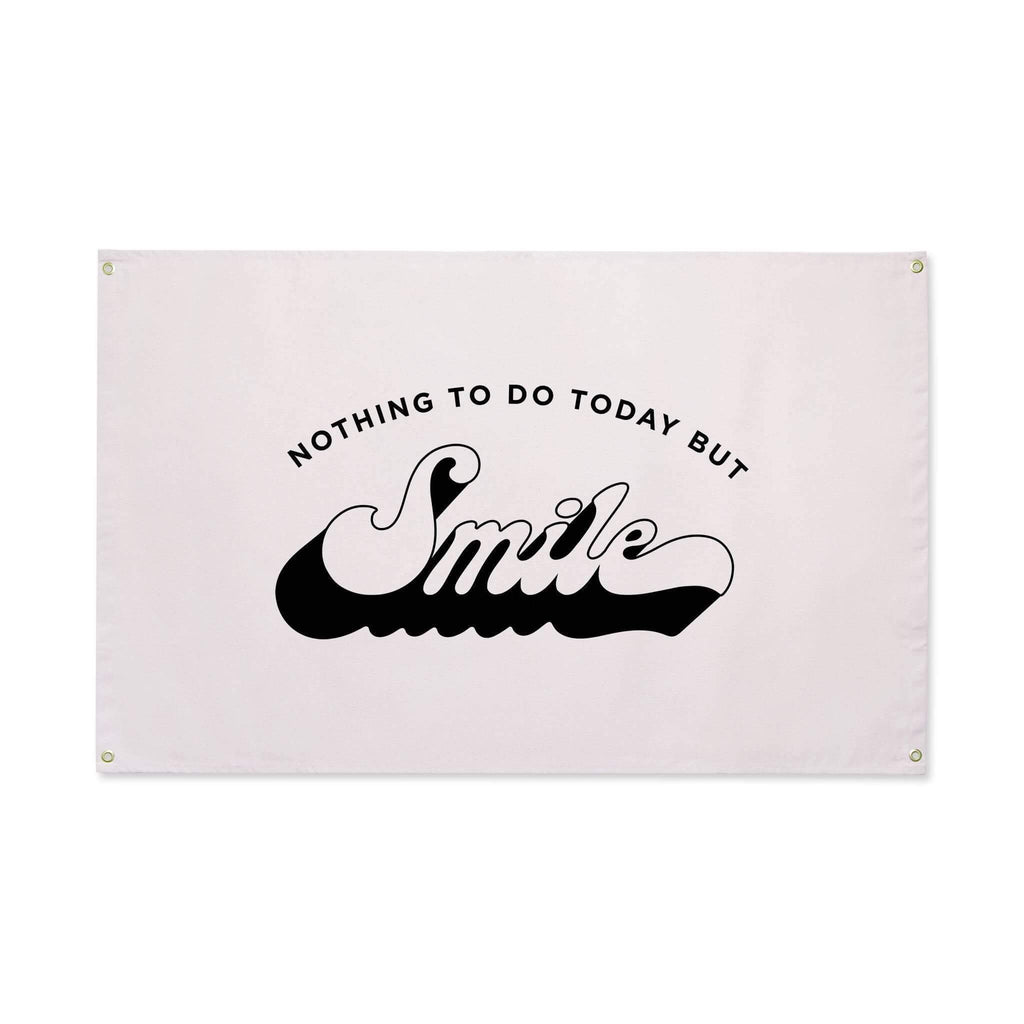 Nothing To Do Today But Smile Canvas Flag Flags La Vie Bien Nothing To Do Today But Smile Canvas Flag