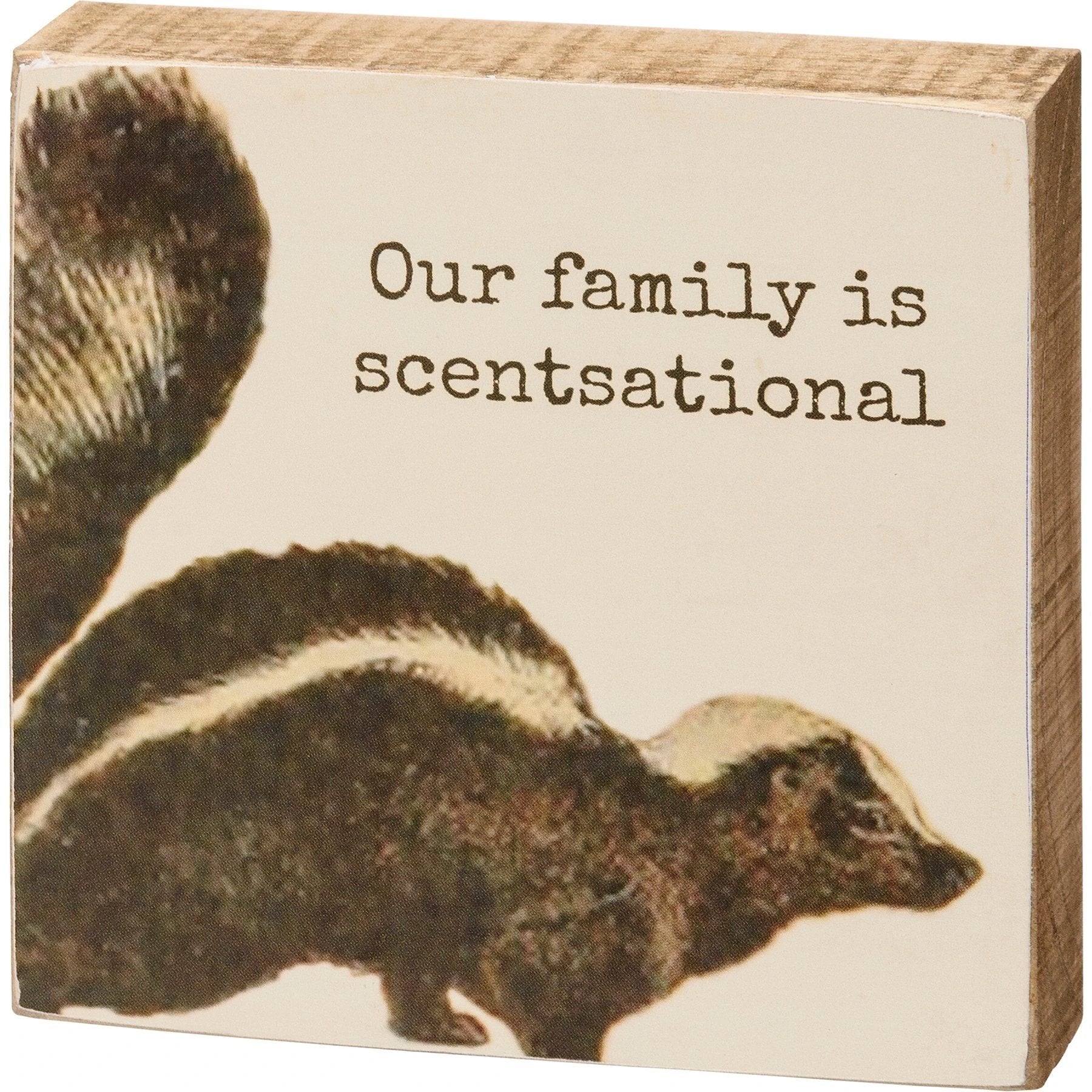 Our Family Is Scentsational Skunk Motif Punny Wooden Block Sign | 4" x 4" by The Bullish Store