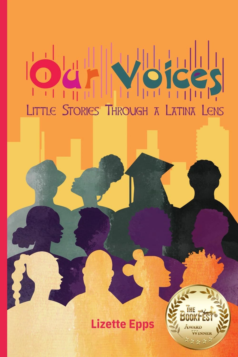 Our Voices: Little Stories Through A Latina Lens by Tia Chucha's Centro Cultural & Bookstore