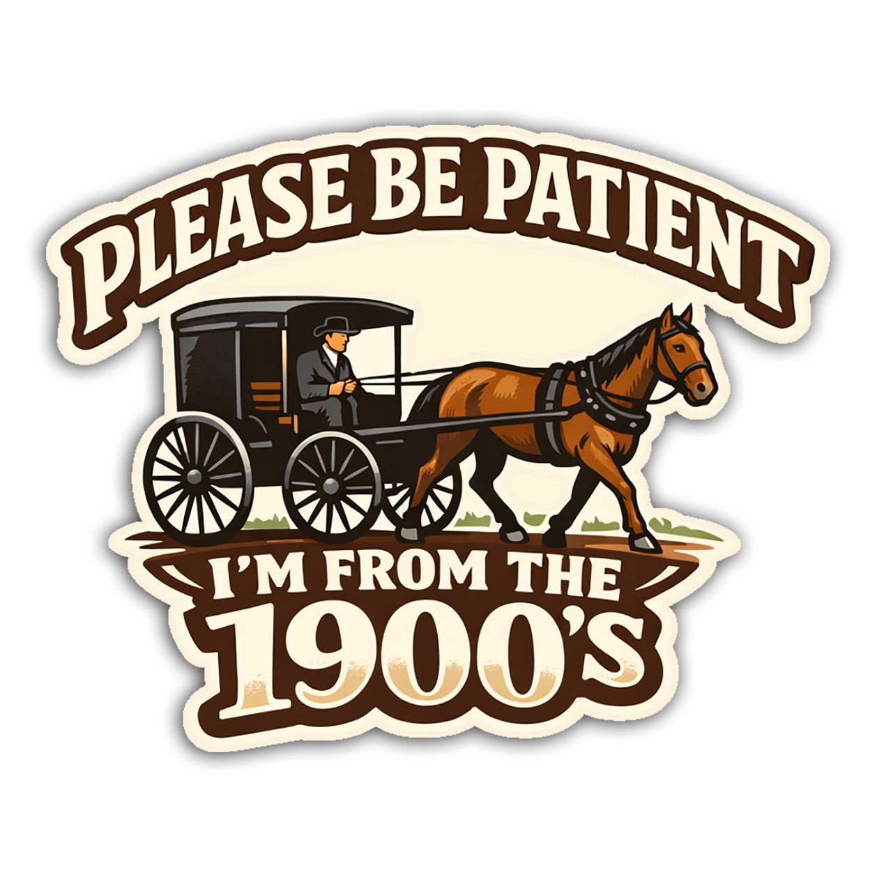 Please Be Patient, I'm From the 1900s Sticker Sticker La Vie Bien Please Be Patient, I'm From the 1900s Sticker