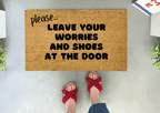 Please Leave Your Worries and Shoes At The Door Doormat by Nickel Designs Custom Doormats