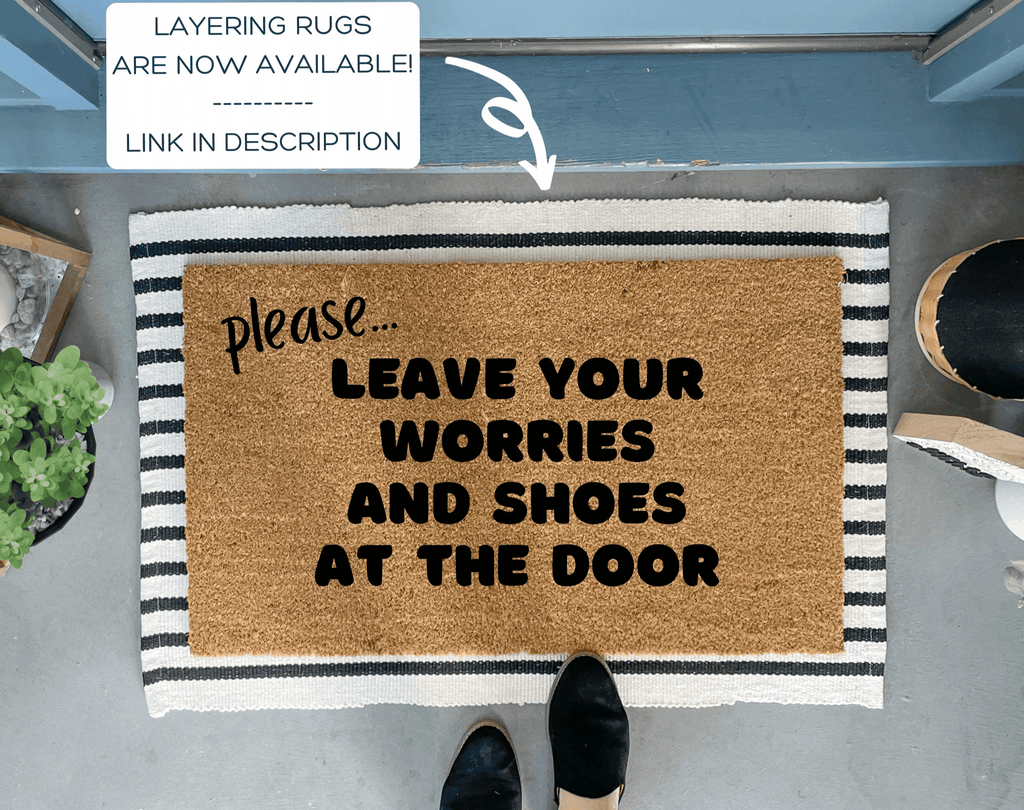 Please Leave Your Worries and Shoes At The Door Doormat by Nickel Designs Custom Doormats