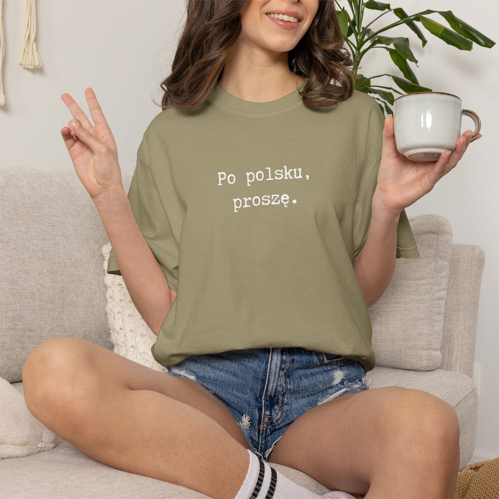 Po polsku, proszę. Polish Phrase T-Shirt, Garment-Dyed Tee for Polish speakers T-Shirt La Vie Bien Po polsku, proszę. Polish Phrase T-Shirt, Garment-Dyed Tee for Polish speakers